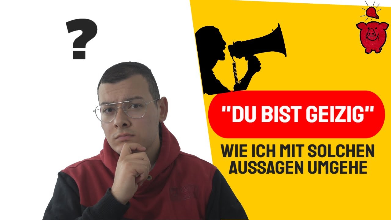 "Du bist geizig!" - Wie man mit solchen Aussagen umgehen kann - Sparen mit Kopf