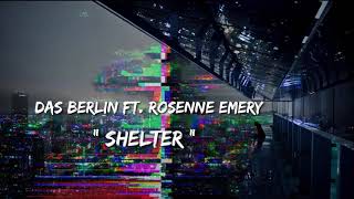 Das Berlin Ft. Rosenne Emery. Shelter ( Lirycs dan terjemahan)