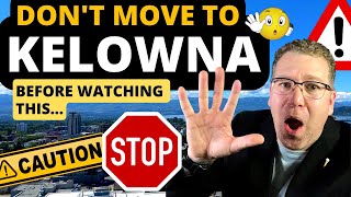 5 things you NEED to know BEFORE moving to Kelowna, British Columbia, Canada.