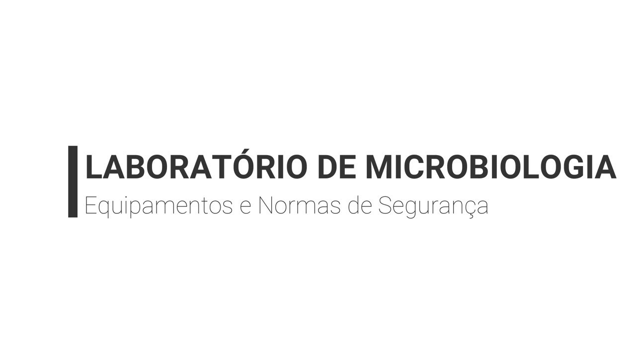 Video Aula 1 - Microbiologia / Equipamentos e Normas de Segurança no Laboratório de Microbiologia