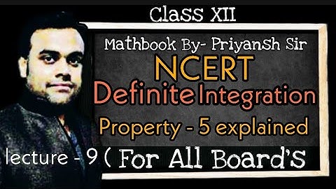 Class 12th | Definite Integral | Property -5 | Ncert Definite Integral Cbse,Isc,Up exam , IIT JEE
