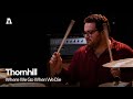 Thornhill  where we go when we die  audiotree live