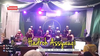 HADROH ASSYAUQI || FESTIVAL AL BANJARI AL IJABAH 2022 SE-JABODETABEK