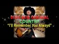 ♫♪♭♯♩ Dixie Reid Original ➤ ❝I'll Remember You Always❞ [Classic Country Ballad] (Lyrics below)
