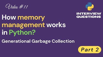 How Python Memory management works Part 2|Generational Garbage collection|Python Interview Questions