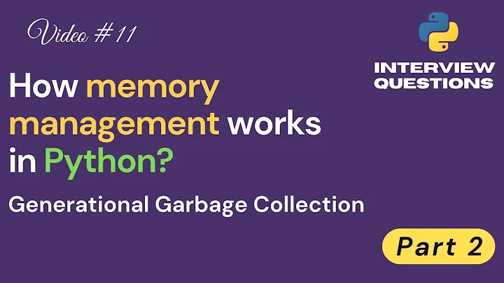 How Python Memory management works Part 2|Generational Garbage collection|Python Interview Questions