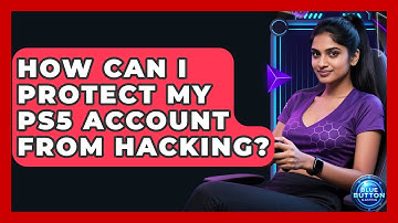 How Can I Protect My PS5 Account From Hacking? - Blue Button Gaming