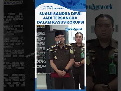 Suami Sandra Dewi Jadi Tersangka Korupsi