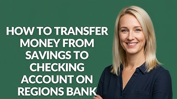 HOW TO TRANSFER MONEY FROM SAVINGS TO CHECKING ACCOUNT ON REGIONS BANK - Julia