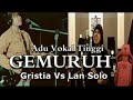 Cadas adu vokal tinggi gemuruh wings cover gristia vs lan solo