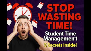 Stop Wasting Time! 5 Student Time Management Hacks That Actually Work