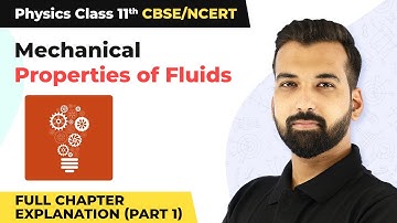 Class 11 Physics Chapter 10 | Mechanical Properties of Fluids Full Chapter Explanation (Part 1)