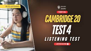 IELTS Listening Practice Test | Cambridge 20 Test 4 | Real Exam Audio