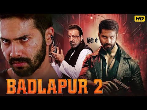 BADLAPUR 2 Varun Dhawan Sanjay Dutt Banita Sandhu Latest Bollywood Full Action Movie 