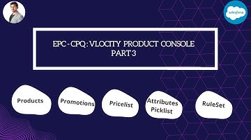 EPC-CPQ : Vlocity Product Console Walkthrough Part 3