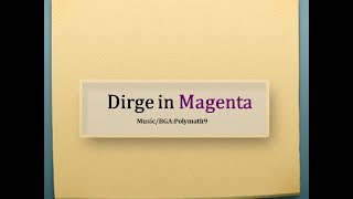 Dirge in Magenta