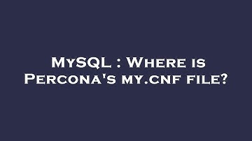 MySQL : Where is Percona