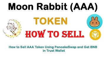 How to Sell Moon Rabbit Token (AAA) Using PancakeSwap and Get BNB in the Trust Wallet