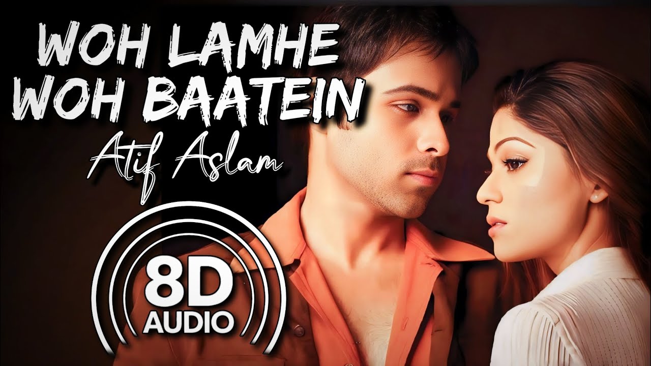 Woh Lamhe Woh Baatein (8D Audio) | (Zeher) | (Atif Aslam) | (Roop Kumar Rathod) | (Mithun Sharma)