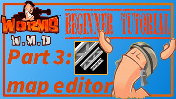 Worms WMD Tutorial 3: The map editor