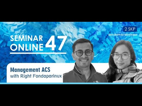 Management ACS with Right Fondaparinux Webinar 47 - Ikatan Apoteker Indonesia - Part 12/12