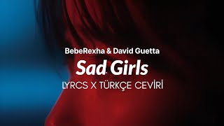 Bebe Rexha & David Guetta - Sad Girls (Türkçe Çeviri) + Translation