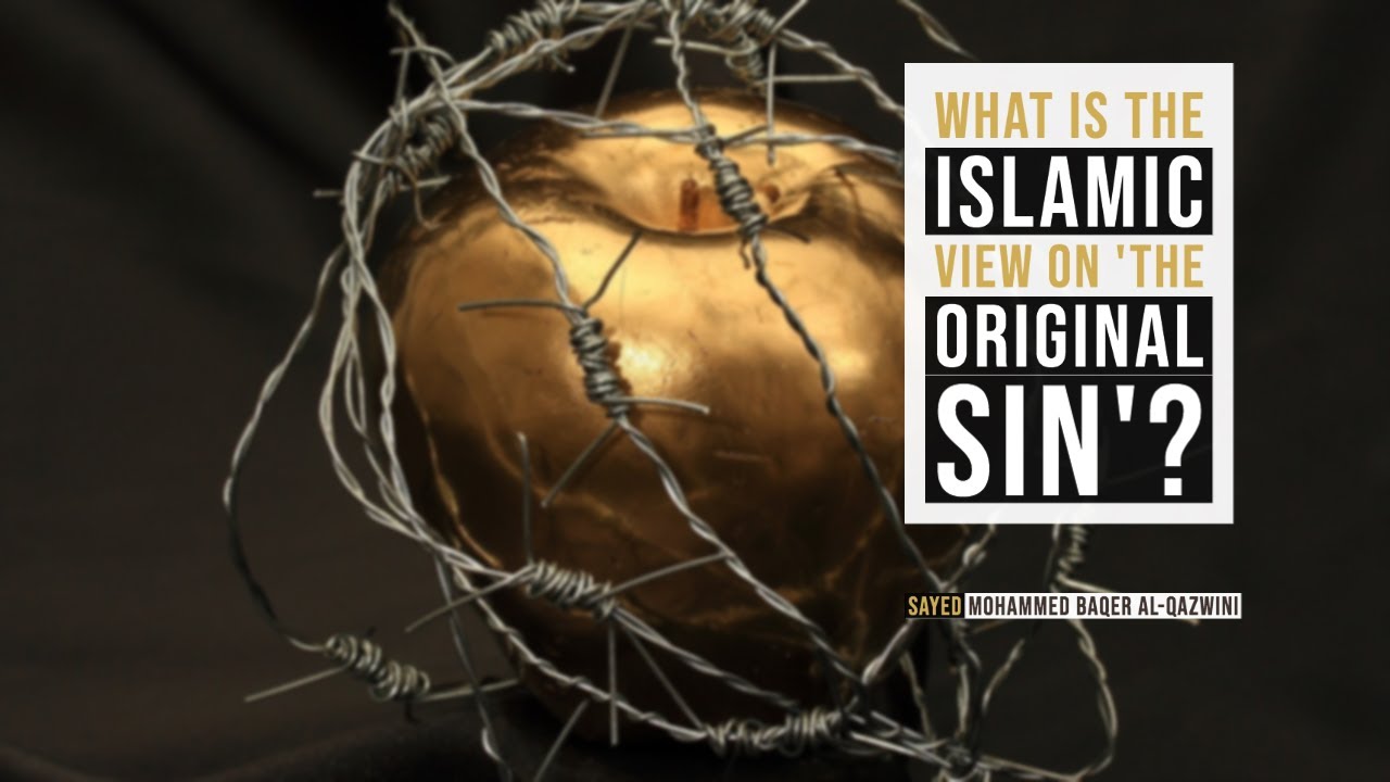 ⁣What is The Islamic View on 'The Original Sin'? - Sayed Mohammed Baqer Al-Qazwini