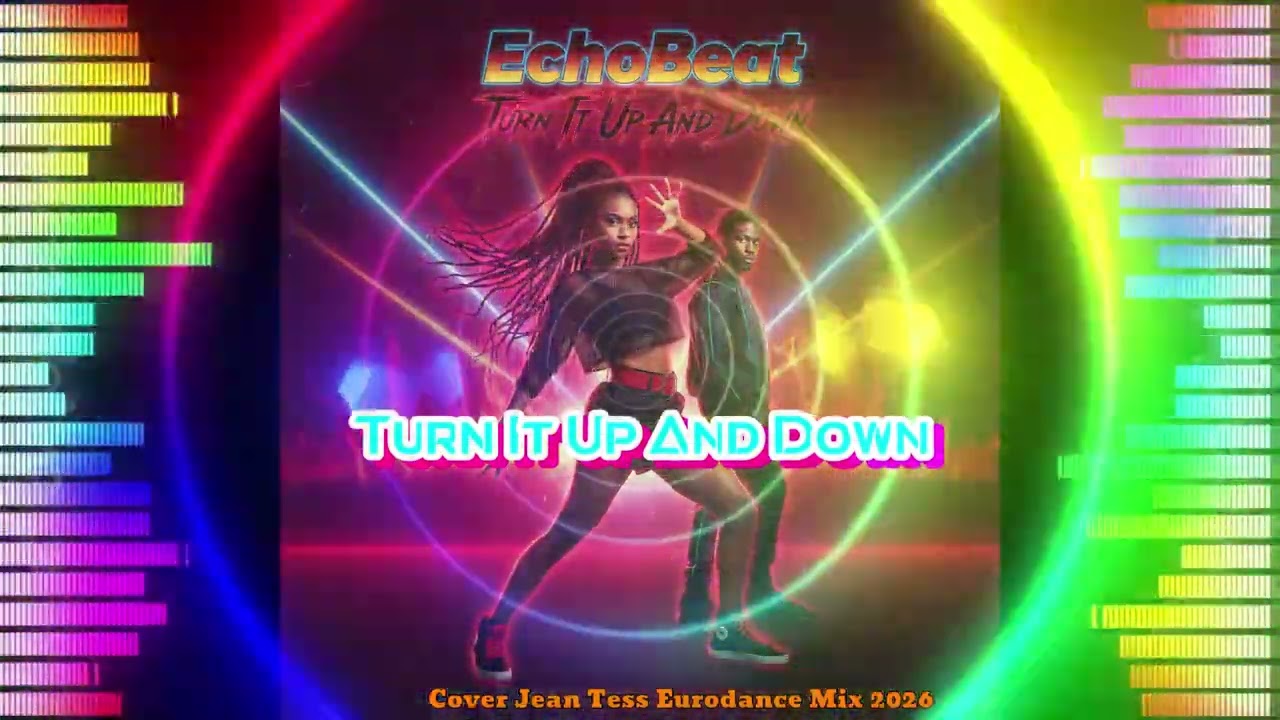 EchoBeat - Turn It Up And Down (Cover Jean Tess Eurodance Mix 2026)
