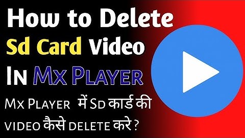 how to delete mx player video from sd card