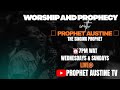 WORSHIP AND PROPHECY WITH PROPHET AUSTINE (EPISODE 6)