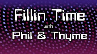 Fillin Time with Phil & Thyme | Episode 29: LIVE Electronica Duo | Epic Galactic space jams..forever