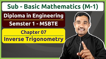 Trigonometry - 07 | Inverse Trigonometry | Basic Mathematics | Diploma in Engineering | MSBTE
