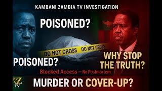 “Murder or Cover-Up Why the Lungu Family Is Blocking a Postmortem”