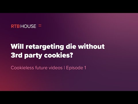 Update The Cookieless Future | EP 1: Will retargeting die without 3rd party cookies?