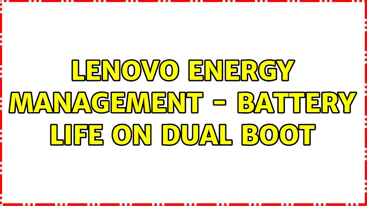 Lenovo Energy Management - Battery life on dual boot