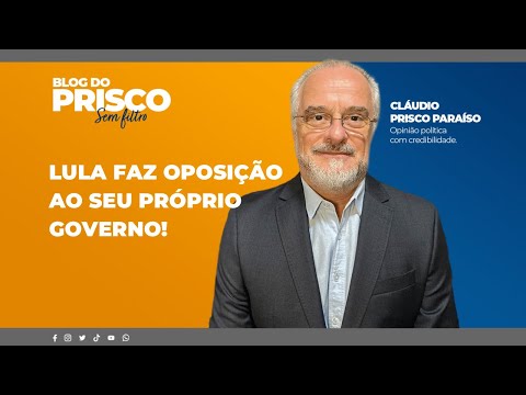 Lula faz oposição ao seu próprio governo!