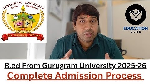 Admissions open in b.ed from Gurugram University for session 2025-26! B.ed from Haryana 2025!