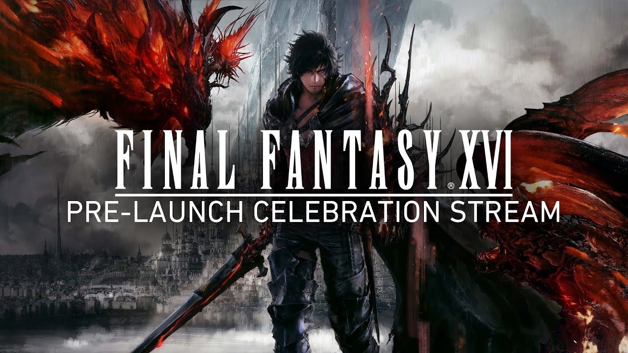 Final Fantasy 16 Pre-Launch Celebration Livestream