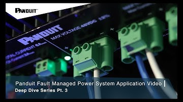 Panduit Fault Managed Power System Application Video | Deep Dive Series Pt. 3