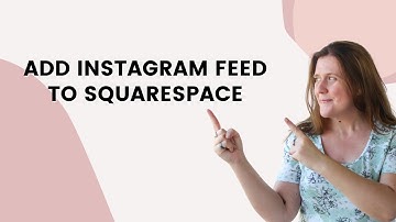 How to add Instagram feed to your Squarespace website