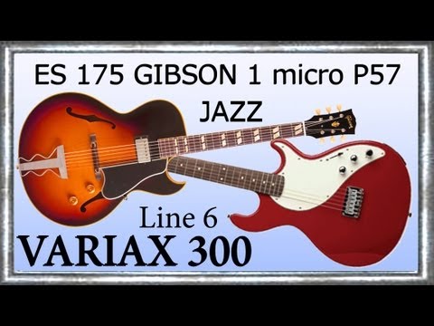 VARIAX 300 Démo 1959 ES 175 GIBSON 1 Micro P57 Improvisation JAZZ  BLUES Jean- Luc LACHENAUD