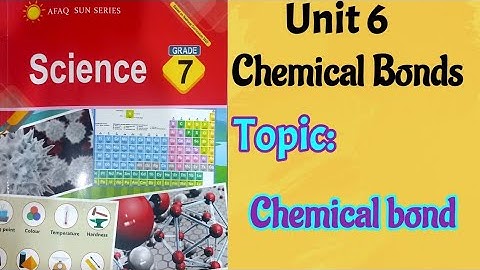 AFAQ sun series Science Class 7 Unit 6 | Chemical bonds | chemical bond