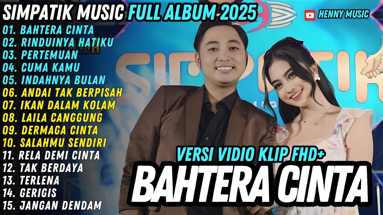 RINDUNYA HATIKU - BAHTERA CINTA - ANDAI TAK BERPISAH - SIMPATIK MUSIC TERBARU 2025 FULL ALBUM