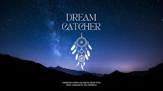 Dream Catcher - A Sleep Meditation by Maude Hirst, Music by Tom Middleton