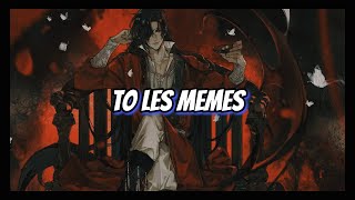 : Hua Cheng || to les memes