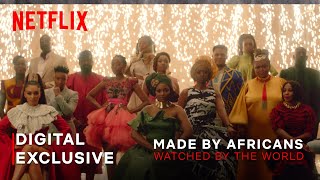 Made by Africans, Watched by the World | Netflix