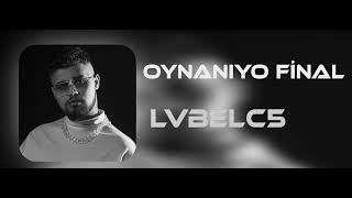 LvbelC5 - Oynanıyo Final Babalar Firar Saat 200 Milyar (Dumamen Remix) Resimi