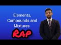 Science Raps: GCSE Chemistry - Elements, Compounds and Mixtures