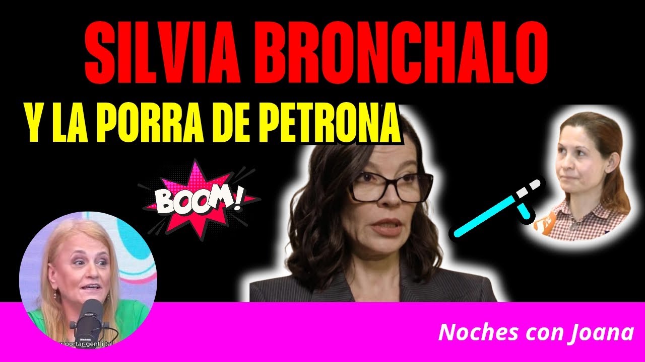 🔥 SILVIA BRONCHALO ATACA A PETRONA!!! | Noches con Joana | Podcast