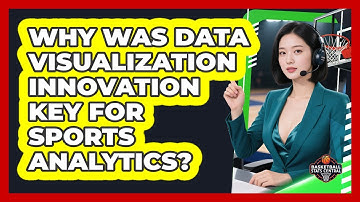 Why Was Data Visualization Innovation Key For Sports Analytics? - Basketball Stats Central